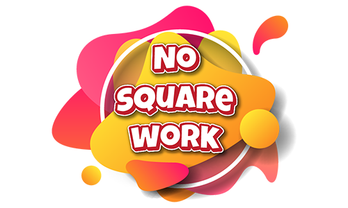 No Square Work